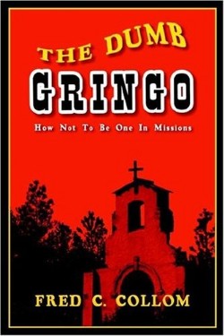 9781594677120 Dumb Gringo : How Not To Be One In Missions