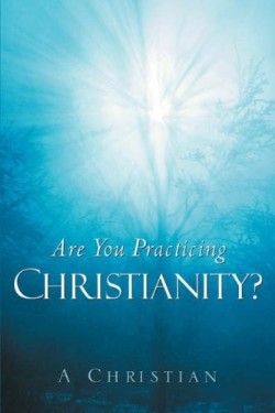 9781594678325 Are You Practicing Christianity