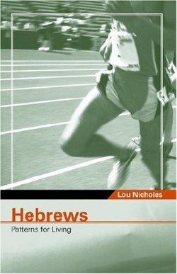 9781594678547 Hebrews : Patterns For Living
