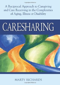 9781594732478 Caresharing : A Reciprocal Approach To Caregiving And Care Receiving In The