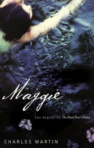 9781595540553 Maggie : The Sequel To The Dead Dont Dance