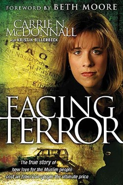 9781595551993 Facing Terror : The True Story Of How Love For The Muslim People Cost An Am