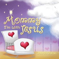 9781595557766 Mommy Im With Jesus