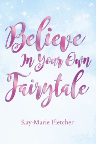 9781595559432 Believe In Your Own Fairytale