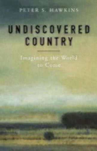 9781596271074 Undiscovered Country : Imagining The World To Come