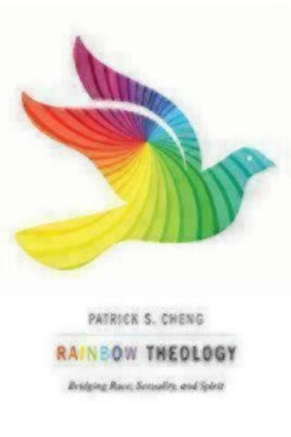 9781596272415 Rainbow Theology : Bridging Race Sexuality And Spirit
