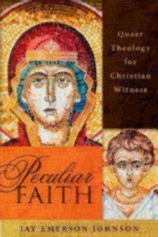 9781596272507 Peculiar Faith : Queer Theology For Christian Witness