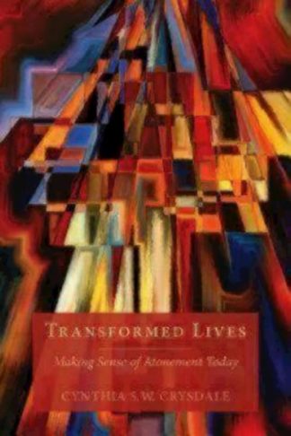 9781596272682 Transformed Lives : Making Sense Of Atonement Today
