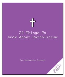9781596525887 29 Things To Know About Catholicism