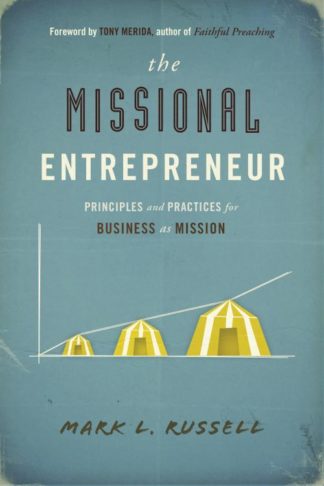 9781596692787 Missional Entrepreneur : Principles And Practices For Business As Mission
