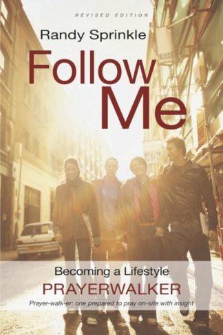 9781596693746 Follow Me : Becoming A Lifestyle Prayerwalker (Revised)