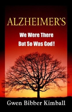9781597550291 Alzheimers : We Were There But So Was God