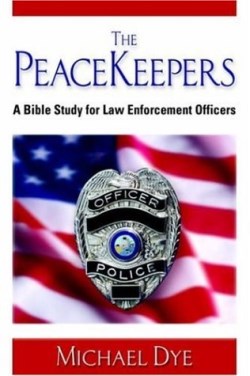 9781597550314 Peace Keepers : A Bible Study For Law Enforcement Officers