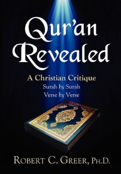 9781597552653 Quran Revealed : A Christian Critique Surah By Surah Verse By Verse