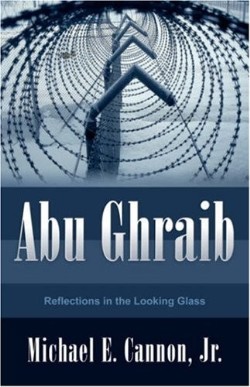 9781597810098 Abu Ghraib : Reflections In The Looking Glass