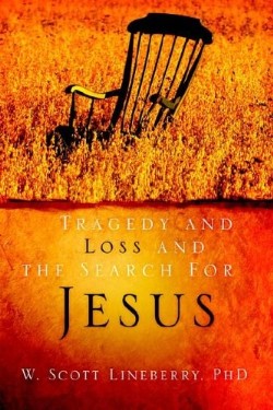 9781597810128 Tragedy And Loss And The Search For Jesus