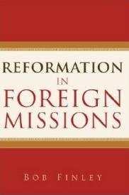 9781597811590 Reformation In Foreign Missions