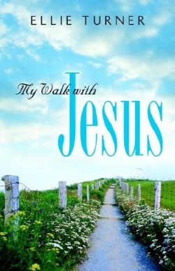9781597811712 My Walk With Jesus