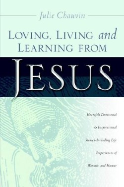 9781597812160 Loving Living And Learning From Jesus