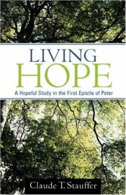 9781597814546 Living Hope : A Hopeful Study In The First Epistle Of Peter