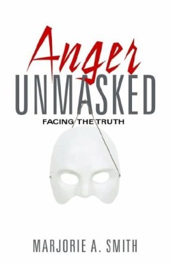 9781597814690 Anger Unmasked : Facing The Truth