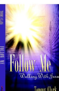 9781597815406 Follow Me : Walking With Jesus