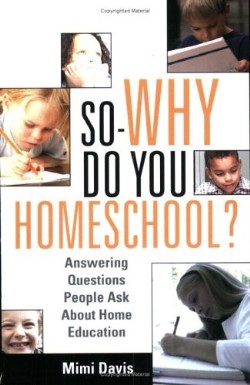 9781597815727 So Why Do You Home School