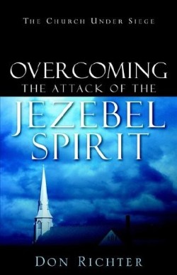 9781597816007 Overcoming The Attack Of The Jezebel Spirit