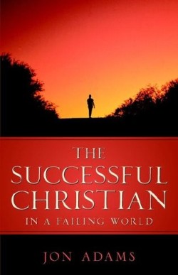 9781597816212 Successful Christian In A Failing World