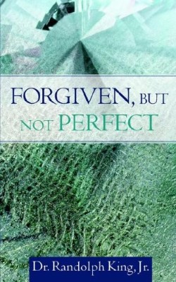 9781597818087 Forgiven But Not Perfect