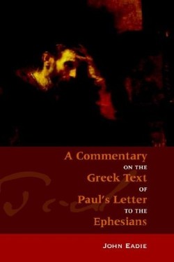 9781599250045 Commentary On The Greek Text Of Pauls Letter To The Ephesians