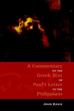 9781599250052 Commentary On The Greek Text Of Pauls Letter To The Philippians