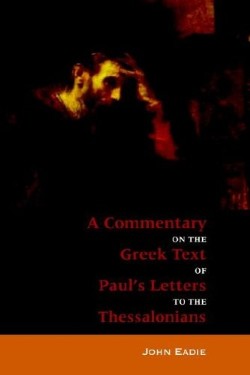 9781599250076 Commentary On The Greek Text Of Pauls Letter To The Thessalonians