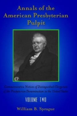 9781599250328 Annals Of The American Presbyterian Pulpit 2