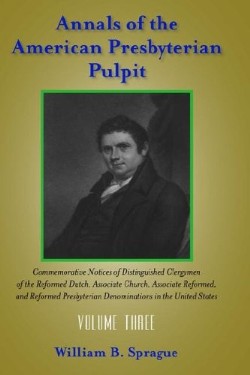 9781599250335 Annals Of The American Presbyterian Pulpit 3