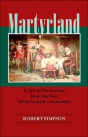 9781599250748 Martyrland : A Tale Of Persecution From The Days Of The Scottish Covenanter