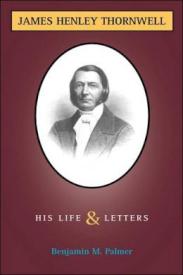 9781599250953 Life And Letters Of James Henley Thornwell