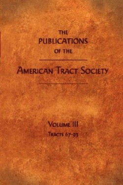 9781599251066 Publications Of The American Tract Society Volume 3