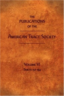 9781599251158 Publications Of The American Tract Society Volume 6