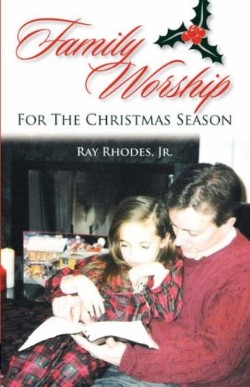 9781599251295 Family Worship For The Christmas Season