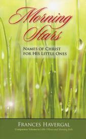 9781599251882 Morning Stars : Names Of Christ For His Little Ones