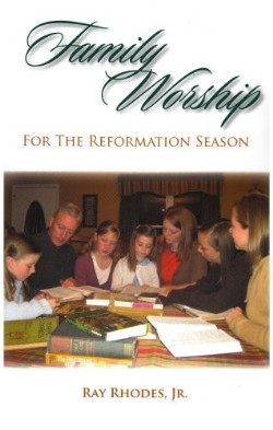 9781599251899 Family Worship For The Reformation Season