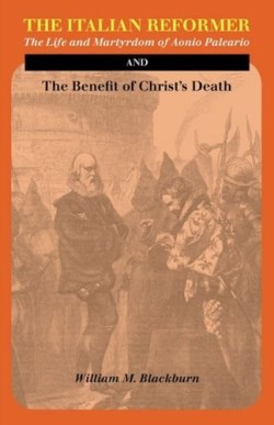 9781599251905 Italian Reformer And The Benefit Of Christs Death