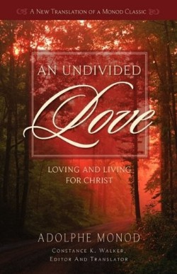9781599252117 Undivided Love : Loving And Living For Christ