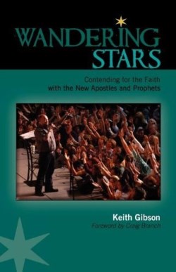 9781599253176 Wandering Stars : Contending For The Faith With The New Apostles And Prophe