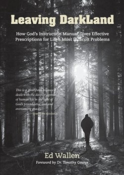 9781599253565 Leaving Darkland : How Gods Instruction Manual Gives Effective Prescription