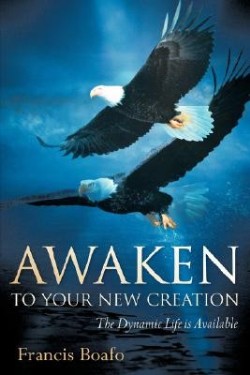 9781600340833 Awaken To Your New Creation