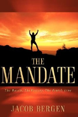 9781600341519 Mandate : The Battle The Victory The Finish Line