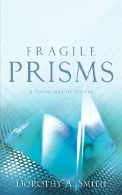 9781600346613 Fragile Prisms : A Potpourri Of Poetry