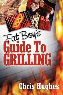 9781600348389 Fat Boys Guide To Grilling